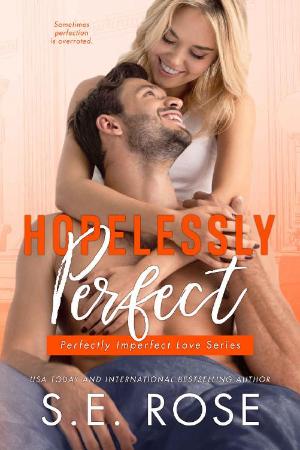 Hopelessly Perfect (Perfectly I   S E Rose