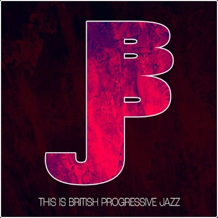 Various Artists - This Is British Progressive Jazz (2024) [24Bit-44 1kHz] FLAC  UMnHiMlU_o