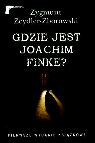 Zygmunt Zeydler-Zborowski - Gdzie jest Joachim Finke