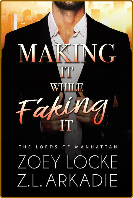 Making It While Faking It - Z.L. Arkadie, Zoey  Locke G3erBZBb_o