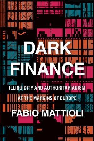 Dark Finance - Illiquidity and Authoritarianism at the Margins of Europe
