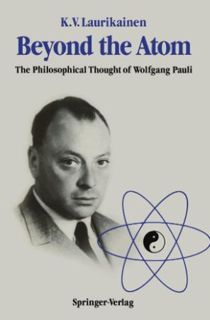 Beyond the Atom - The Philosophical Thought of Wolfgang Pauli