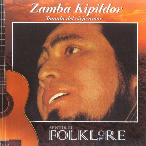 Zamba Kipildor - Tonada del Viejo Amor - 1997