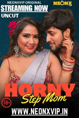 Horny Step Mom 2025 Hindi NeonX Short Films 720p HDRip Download