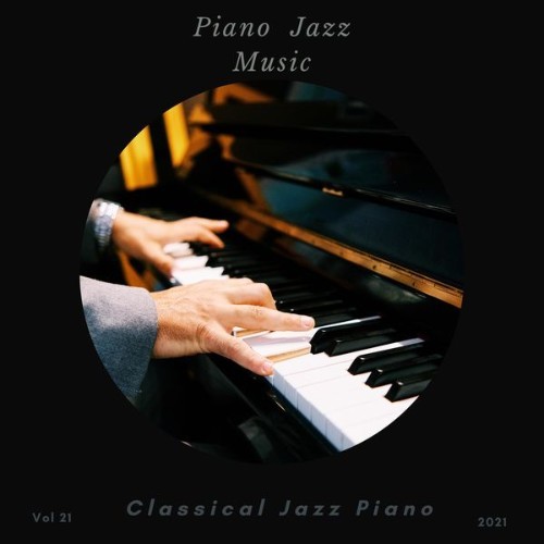 Classical Jazz Piano - Piano Jazz Music, Vol 21 - 2021