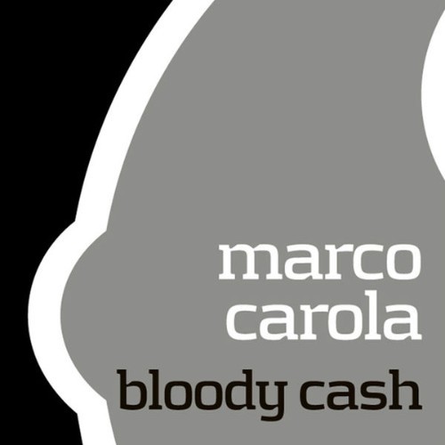 Marco Carola - Bloody Cash - 2008