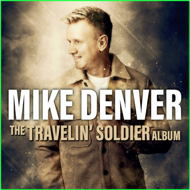 Mike Denver The Travelin' Soldier Album (2024) [320 Kbps] 9JEoS1tP_o