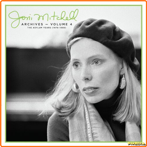 Joni Mitchell Joni Mitchell Archives Vol 4 The Asylum Years (1976-1980) (2024) [320 Kbps] OztBmvgs_o