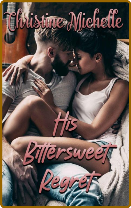 His Bittersweet Regret - Christine Michelle Pq6clF9O_o