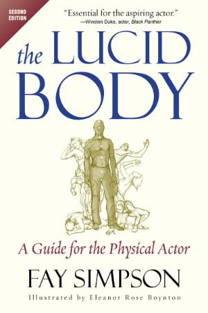 The Lucid Body - A Guide for the Physical Actor