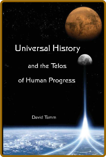 Universal History and the Telos of Human Progress: How History is Made  9byvn6tR_o