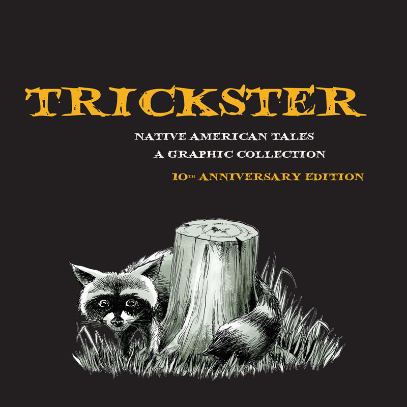 Trickster - Native American Tales, A Graphic Collection (2010-2021)
