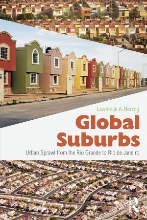 Global Suburbs Urban Sprawl from the Rio Grande to Rio de Janeiro