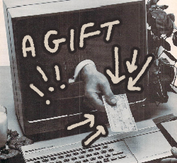 an image map of a monochrome ad. a hand holding a check sticks out of a computer screen. in handwritten script, arrows pointing at the check are labelled as a gift