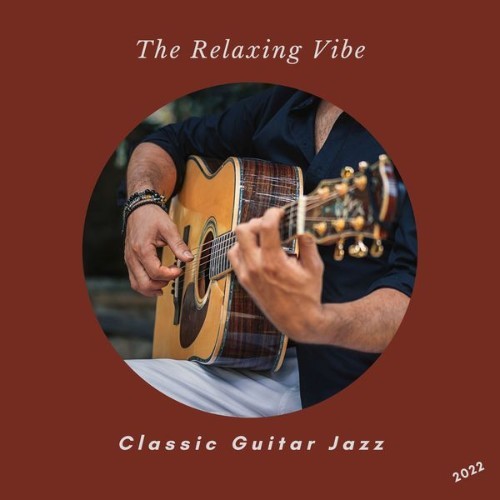 Classic Guitar Jazz - The Relaxing Vibe - 2022
