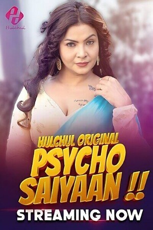 Psycho Saiyaan 2024 Hindi Season 01 [ Episodes 01-03 Added] Hulchul WEB Series 720p HDRip Download