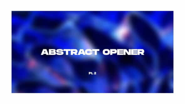 Abstract Opener Pt. 2 - VideoHive 34221754