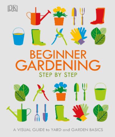 Beginner Gardening Step by Step   A Visual Guide to Yard and Garden Basics