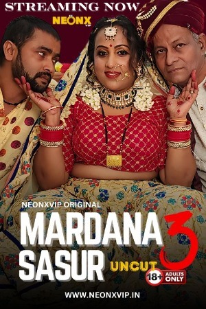 Mardana Sasur 3 2024 Hindi NeonX Short Films 720p HDRip Download