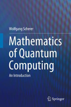 Mathematics Of Quantum Computing   An Introduction