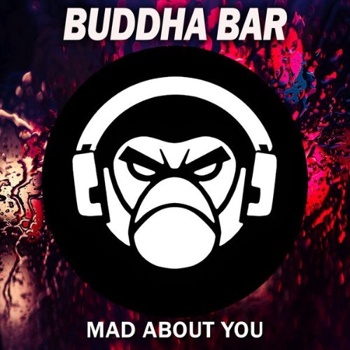 Buddha-Bar chillout - Mad About You - 2022