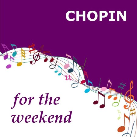 VA - Chopin for the Weekend (2021) 