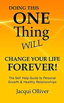 Doing This ONE Thing Will Change Your Life Forever! By Jacqui Olliver