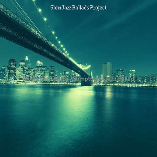 Slow Jazz Ballads Project - Music for Bistros - Sumptuous Jazz Ballad - 2021