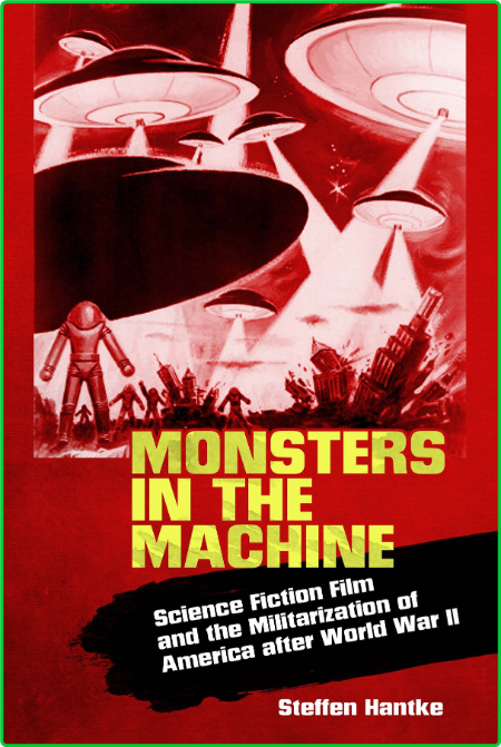 Monsters in the Machine Science Fiction Film and the Militarization of America aft... ITfdIXW9_o