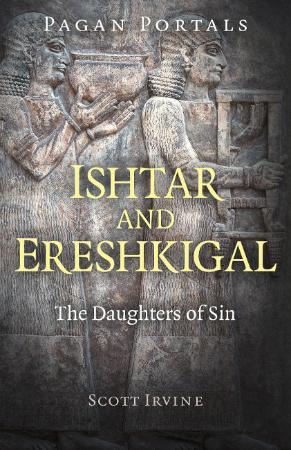 Ishtar and Ereshkigal - The Daughters of Sin