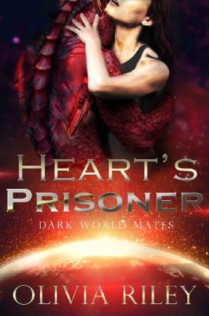 Heart's Prisoner (Dark World Ma - Olivia Riley