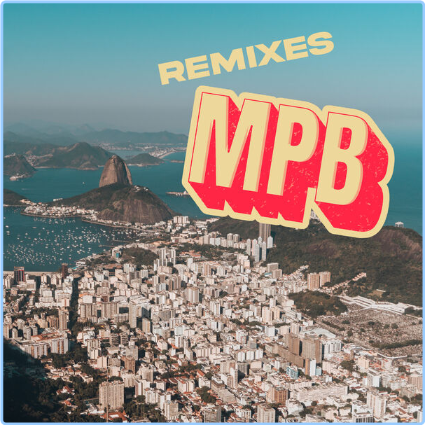 Various Artists - Remixes MPB (2024) [320 Kbps] 7AmC5Lvp_o