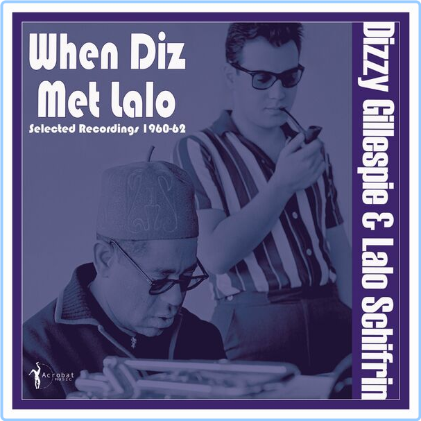 Dizzy Gillespie When Diz Met Lalo Selected Recordings (1960) 62 (2024) [FLAC] CAJtT8f5_o