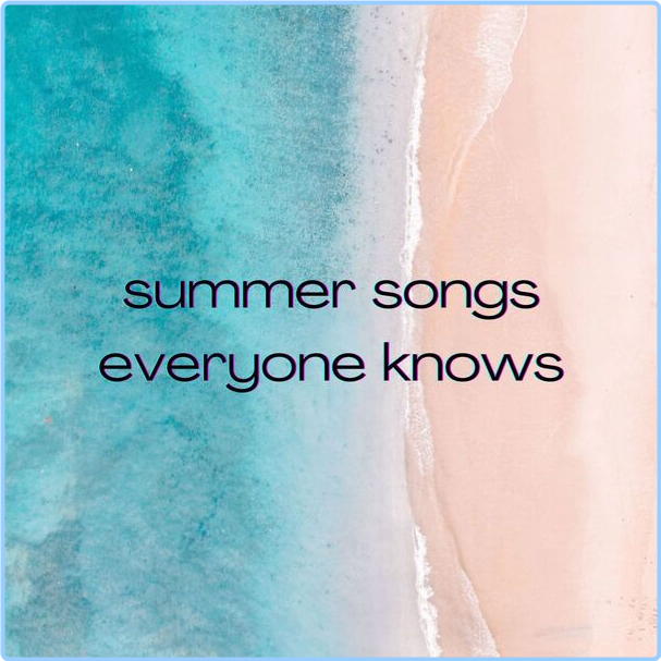 Various Artists - Summer Songs Everyone Knows (2024) [320 Kbps] 1rKgXAwh_o