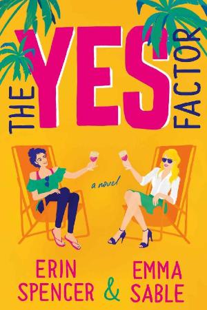 The Yes Factor Erin Spencer The Yes Factor Erin Spencer