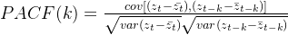 PACF(k)=\frac{cov[(z_{t}-\bar{z_{t}}),(z_{t-k}-\bar{z}_{t-k})]}{\sqrt{var(z_{t}-\bar{z_{t}})}\sqrt{var(z_{t-k}-\bar{z}_{t-k})}}