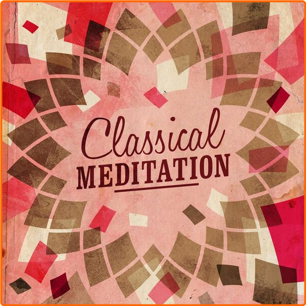 Various Artists - Classical Meditation (2024) [320 Kbps] 0O570xyW_o