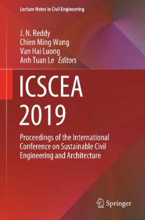 ICSCEA 2019 Proceedings of the International Conference on Sustainable Civil Engin...
