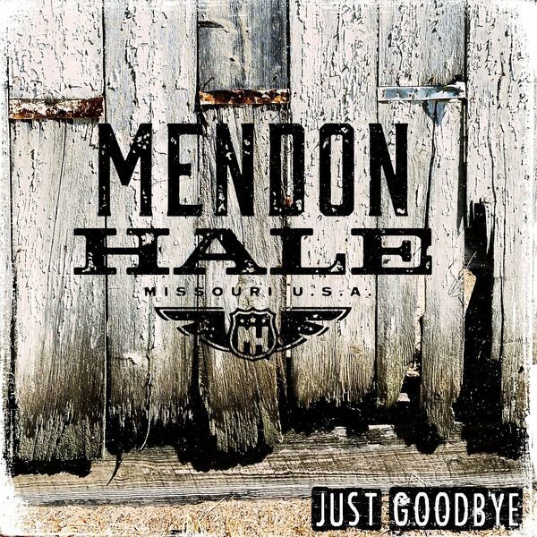 Mendon Hale- Just Goodbye- 2024- WEB [FLAC] 16BITS 44.1KHZ KHrptREC_o