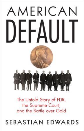 American Default   The Untold Story of FDR, the Supreme Court, and the Battle over...