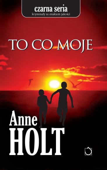 Anne Holt -  Vik i Stubo 01 - To co moje