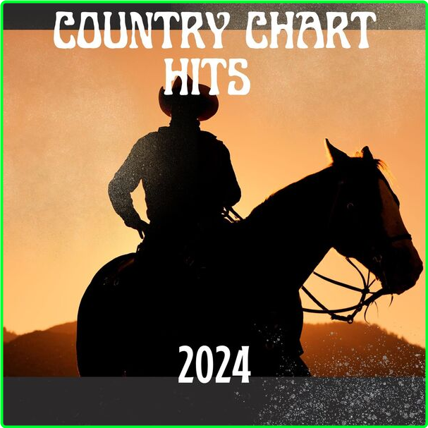 Various Artists - Country Chart Hits - (2024) [320 Kbps] GfYIbdfc_o