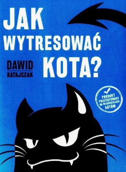 Dawid  Ratajczak - Jak wytresować kota