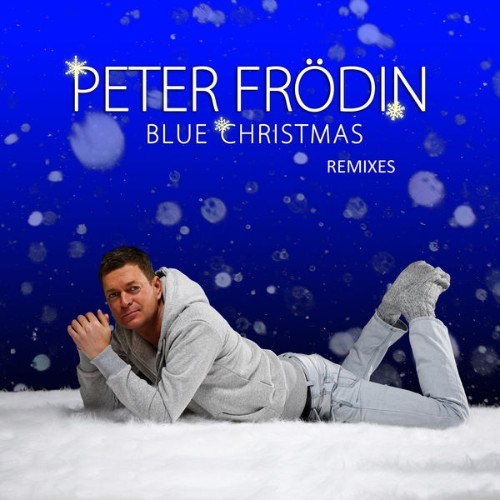 Peter Frödin - Blue Christmas (Remixes) - 2008