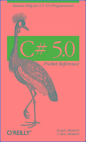 C# 5 0 Pocket Reference- Instant Help For C# 5 0 Programmers