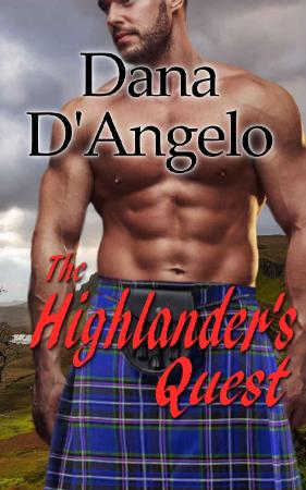 The Highlander's Quest   Dana D'Angelo