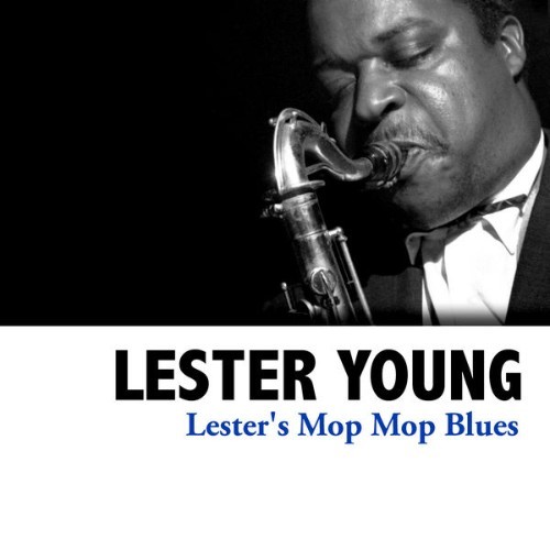 Lester Young - Lester's Mop Mop Blues - 2008