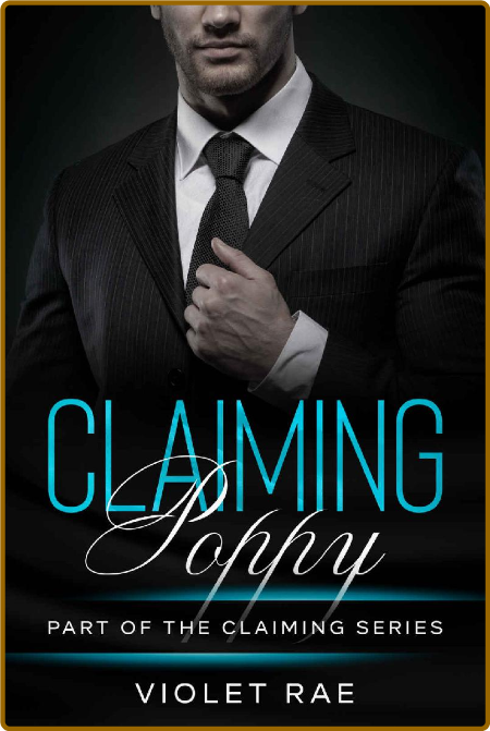 Claiming Poppy (A Billionaire, Friends to Lovers, Second Chance, Curvy Woman Insta...