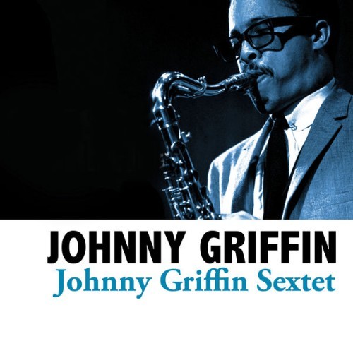 Johnny Griffin - Johnny Griffin Sextet - 2020