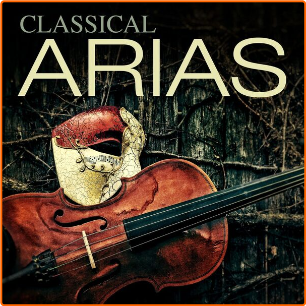 Various Artists - Classical Arias (2024) [320 Kbps] XBc8GjPk_o